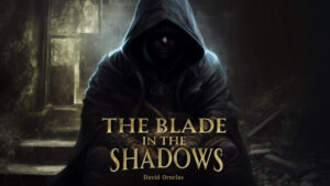 The Blade in the Shadows